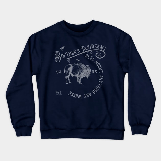 Big Dick's Taxidermy Crewneck Sweatshirt by Renegade Rags